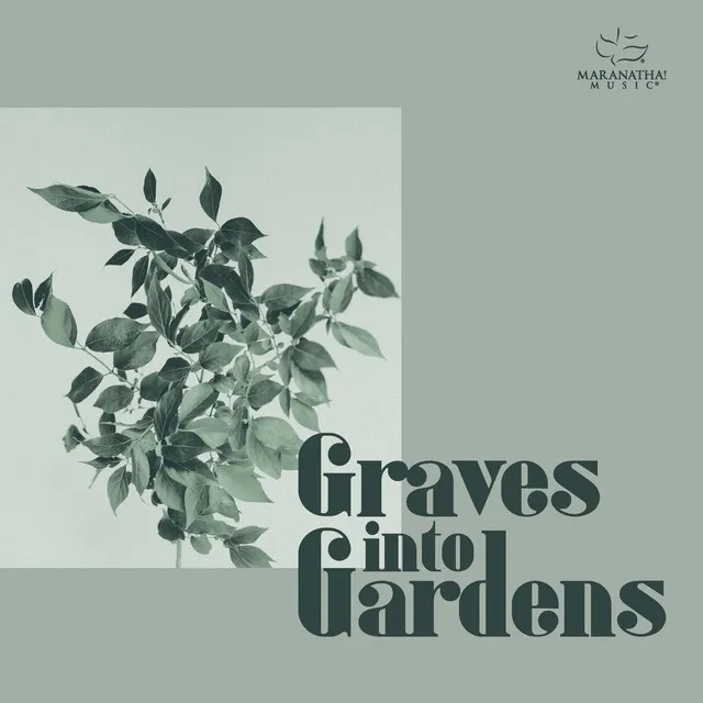 Graves Into Gardens