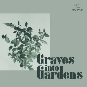 Graves Into Gardens by Worship Solutions