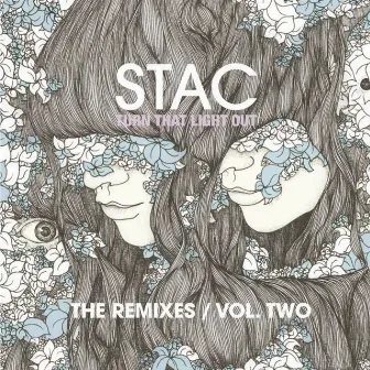 Turn That Light Out (The Remixes, Vol. 2) by Stac