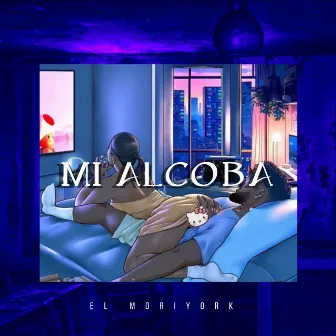 MI ALCOBA by El MoriYork