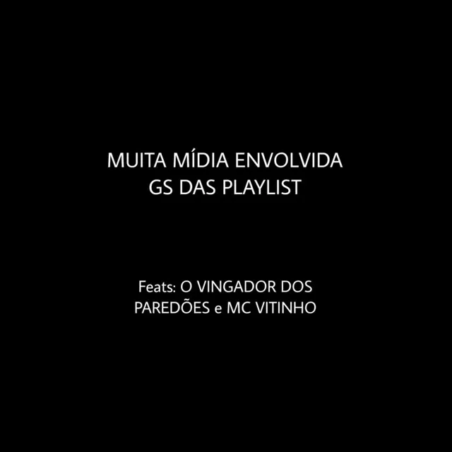 Muita Mídia Envolvida