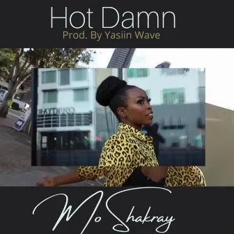 Hot Damn by Mo Shakray