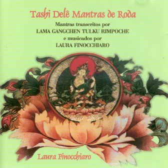 Tashi Delê Mantras de Roda by LAURA FINOCCHIARO