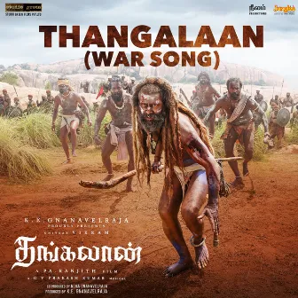 Thangalaan (War Song) [From 