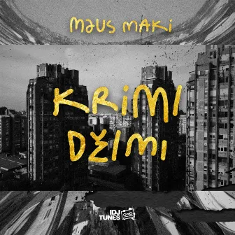 Krimi Dzimi by Maus Maki