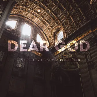 Dear God by 145 Society