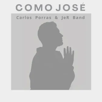 Como José by Carlos Porras