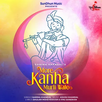 More Kanha Murli Wale by Garima Khandal