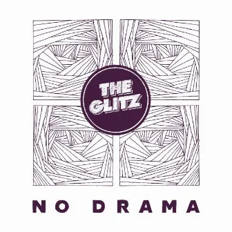 No Drama by The Glitz