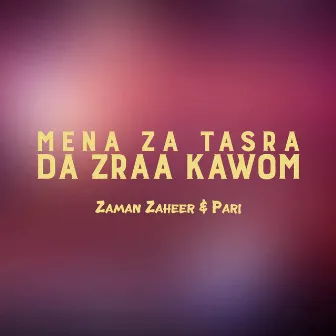 Mena Za Tasra Da Zraa Kawom by Pari