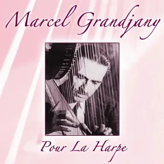 Pour La Harpe by Marcel Grandjany