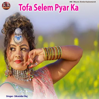 Tofa Selem Pyar Ka by Sikandar Raj