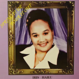 Spring It Up, Pour It Out by Apostle Iris Hailu