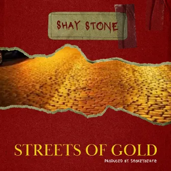 Streets Of Gold by Shay Stone