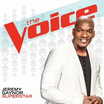 Superstar (The Voice Performance) by Jeremy Gaynor