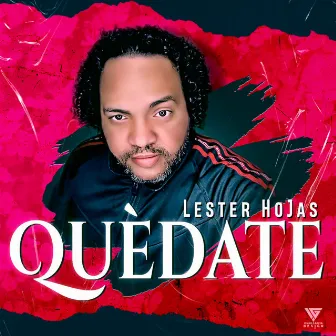 Quedate by Lester Hojas