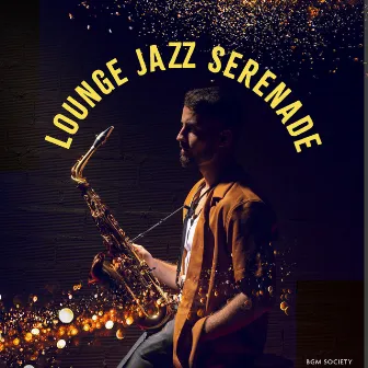 Lounge Jazz Serenade by BGM Society