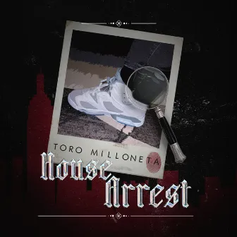 House Arrest by Toro Milloneta