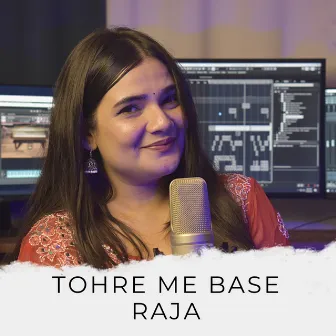 Tohre Me Base Raja by Swati Mishra