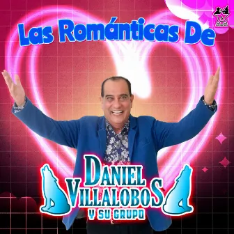 Las Románticas de Daniel Villalobos y Su Grupo by Daniel Villalobos y Su Grupo