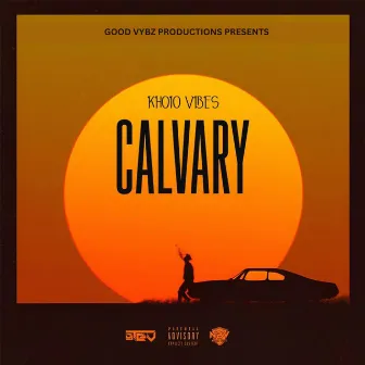 CALVARY by Khojo Vibes