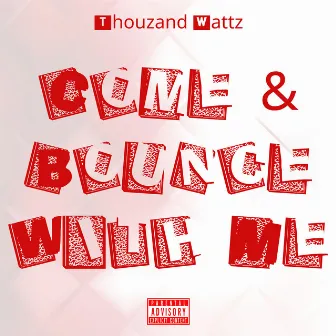 Come & Bounce With Me by Thouzand Wattz