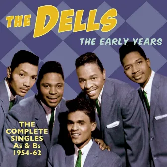 The Early Years - The Complete Singles A's & B's 1954-62 by The Dells