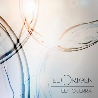 El Origen by Ely Guerra