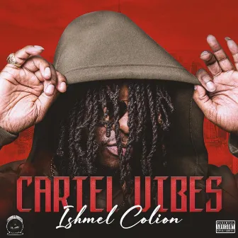 Cartel Vibes by Ishmel Colion