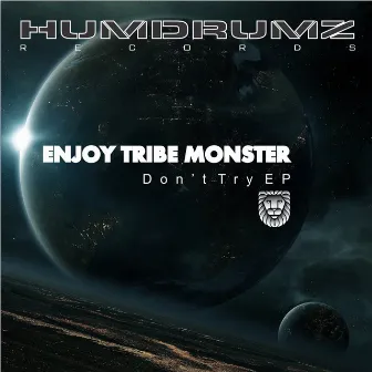 Don't Try EP by Enjoy Tribe Monster