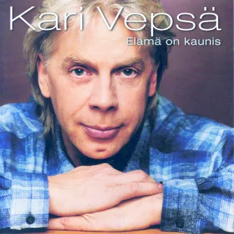 Elämä On Kaunis by Kari Vepsä