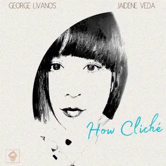 How Cliche by George Livanos