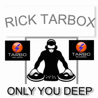 Only You Deep by Rick Tarbox