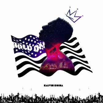 Hold On by Kalvin Kosha