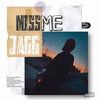 Miss Me by Jagg