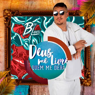 Deus Me Livre, Quem Me Dera by MC Bin Laden