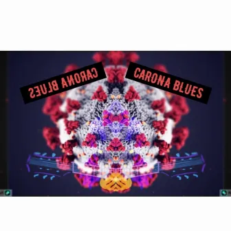 Carona Blues by Juice G