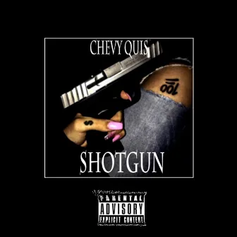 Shotgun by Chevy Quis