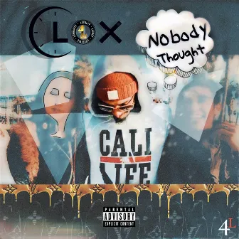 Nobody Thought by Clox 4L