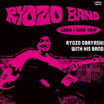 GERB / SIDE TRIP by Ryozo Band