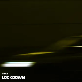 LOCKDOWN by 1TRUE