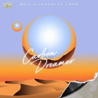 Carbon Dreamer by Max Overdrive 1986