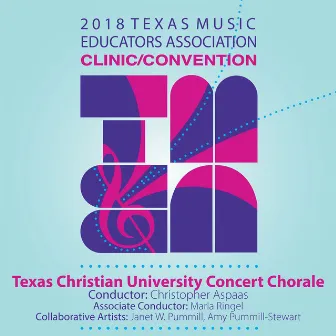 2018 Texas Music Educators Association (TMEA): Texas Christian University Concert Chorale [Live] by Christopher Aspaas