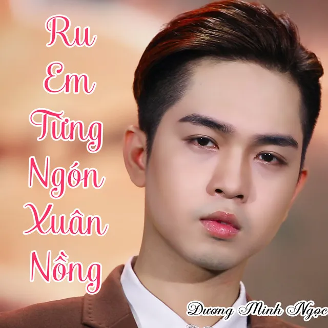 Ru Em Từng Ngón Xuân Nồng