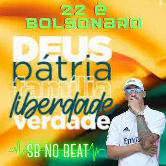 22 É Bolsonaro by DJ SB no Beat