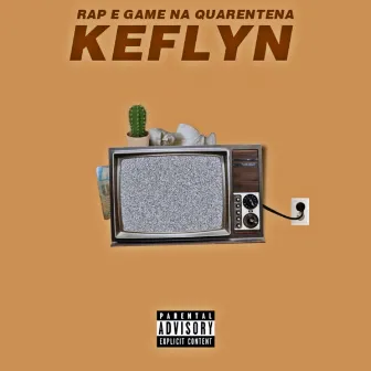 Rap e Game na Quarentena by Keflyn