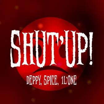 Shut'up! by Spice