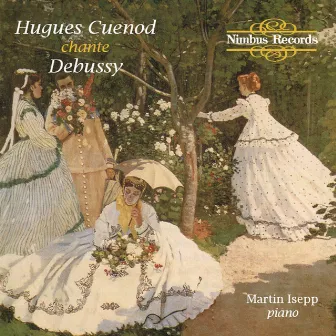 Hugues Cuenod Sings Debussy by Hugues Cuénod