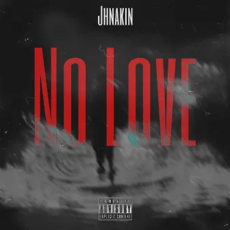 No Love by Jhnakin