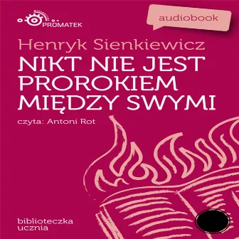 Henryk Sienkiewicz: Nikt nie jest prorokiem miedzy swymi by Unknown Artist